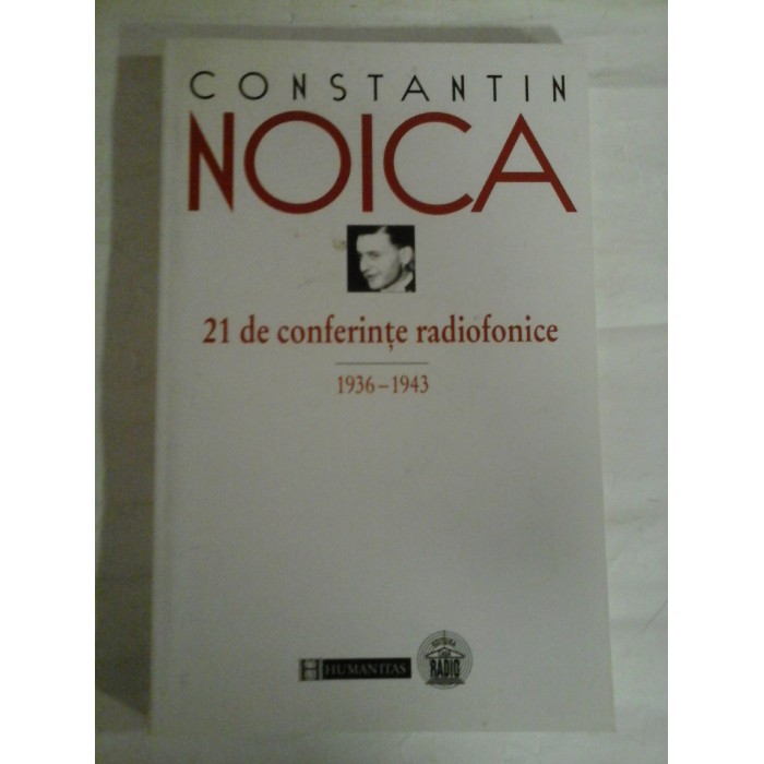   CONSTANTIN  NOICA  -  21 de conferinte  radiofonice  1936-1943  